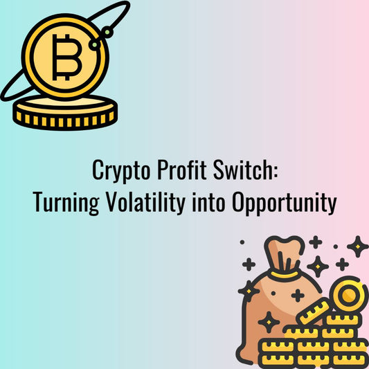 Crypto Profit Switch: Turning Volatility into Opportunity